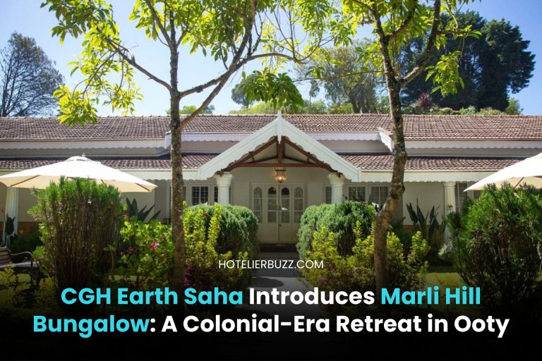 CGH Earth Saha Introduces Marli Hill Bungalow: A Colonial-Era Retreat in Ooty