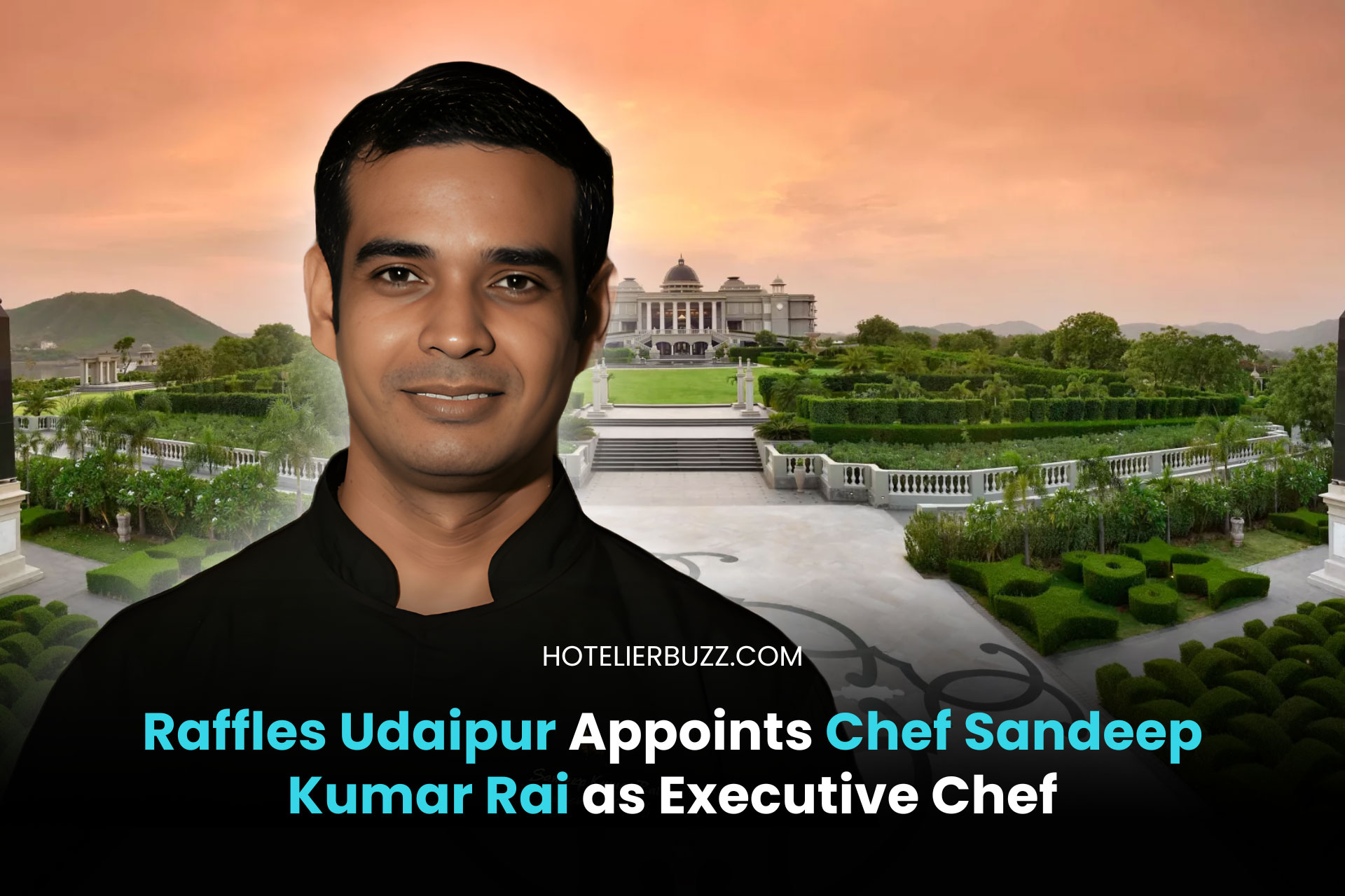 Raffles Udaipur Appoints Chef Sandeep Kumar Rai as Executive Chef