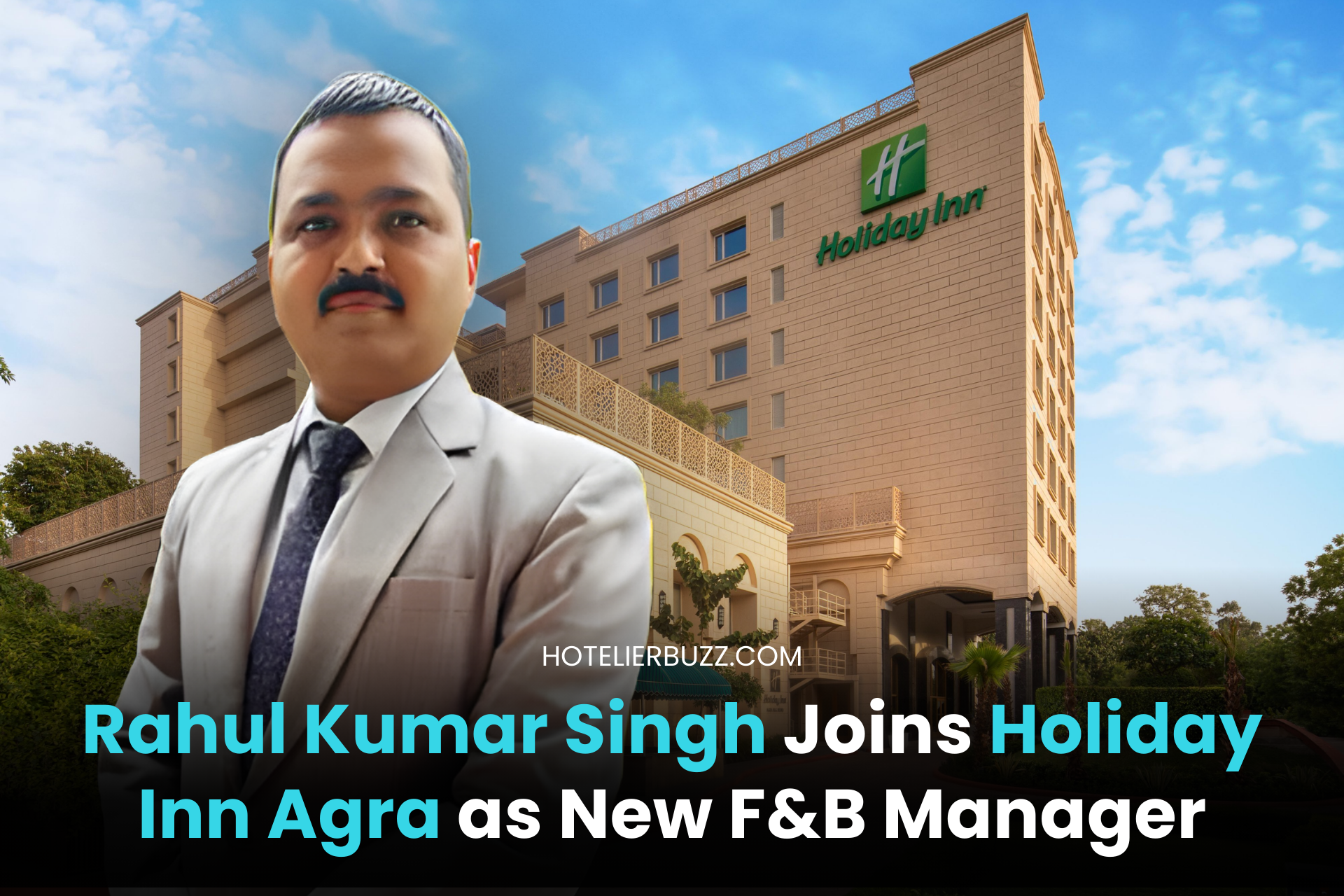 Rahul Kumar Singh Joins Holiday Inn Agra as New F&B Manager