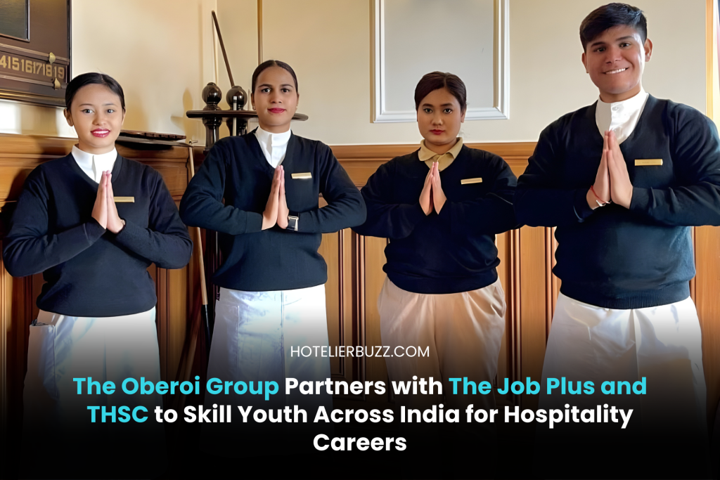 The Oberoi Group Partners with The Job Plus and THSC to Skill 200 Youth ...