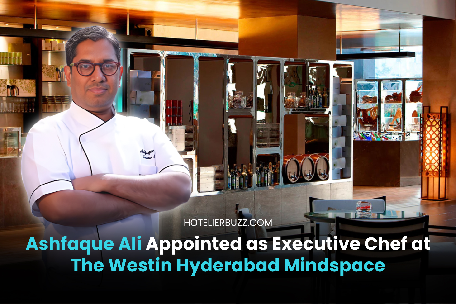 Ashfaque Ali Appointed as Executive Chef at The Westin Hyderabad Mindspace