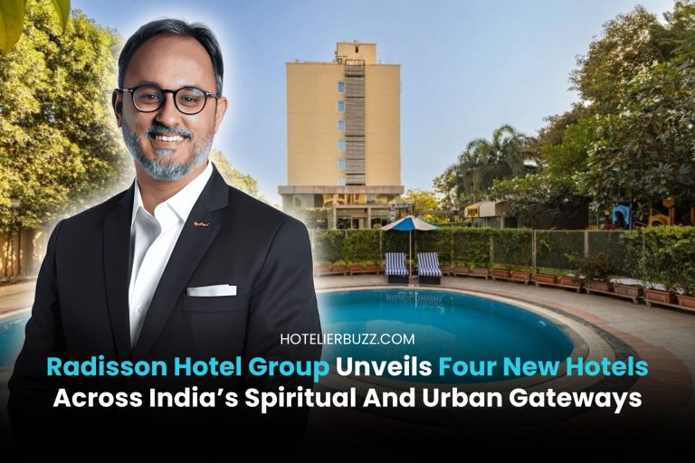Radisson Hotel Group Unveils Four New Hotels Across India’s Spiritual And Urban Gateways