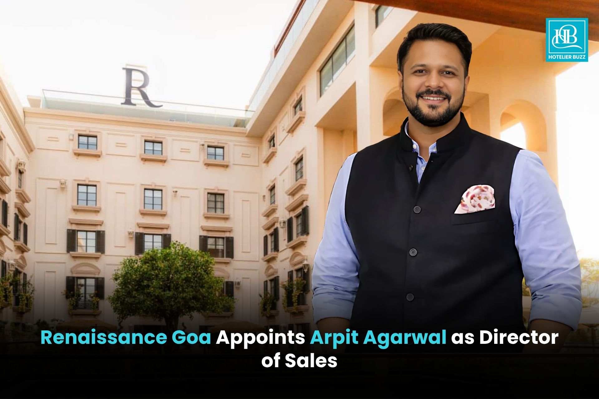 Arpit Agarwal Appointed Director of Sales Pre-Opening at Renaissance ...
