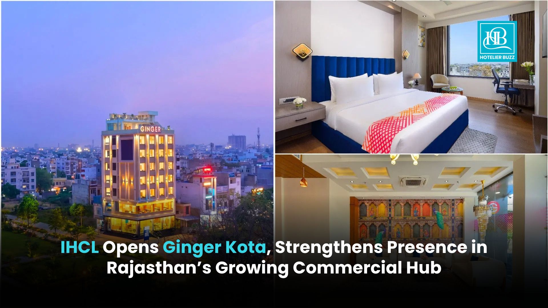 IHCL Opens Ginger Kota, Expands Presence in Rajasthan