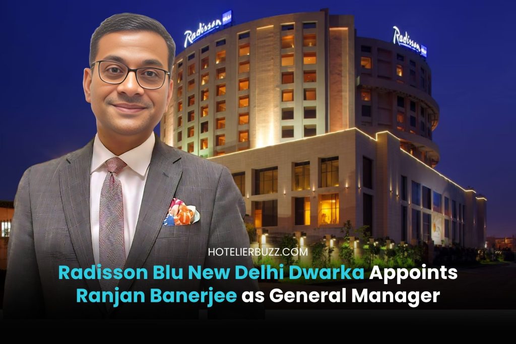 Radisson Blu New Delhi Dwarka Appoints Ranjan Banerjee as General Manager