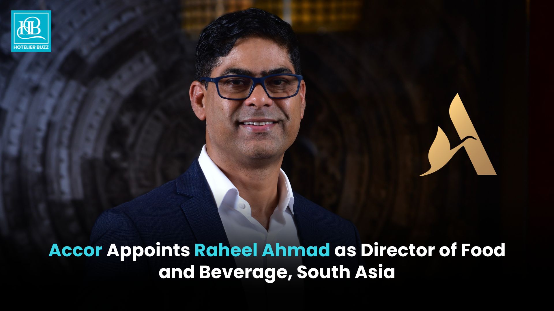 Accor Appoints Raheel Ahmad as Director of Food and Beverage South Asia