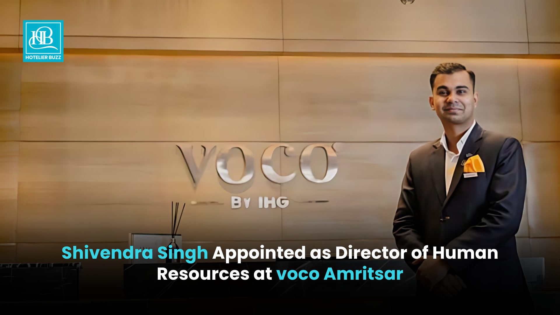 Shivendra Singh Appointed as Director of Human Resources at voco Amritsar