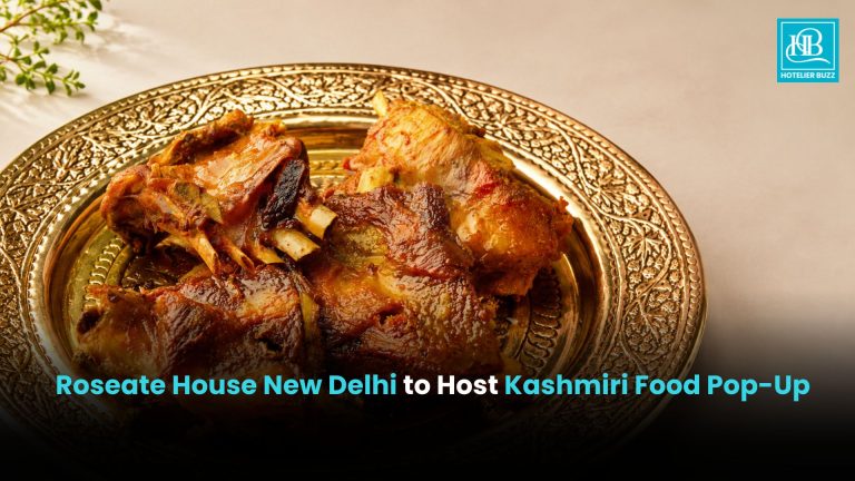 Roseate House New Delhi to Host Kashmiri Food Pop-Up Roseate House New Delhi to Host Kashmiri Food Pop-Up