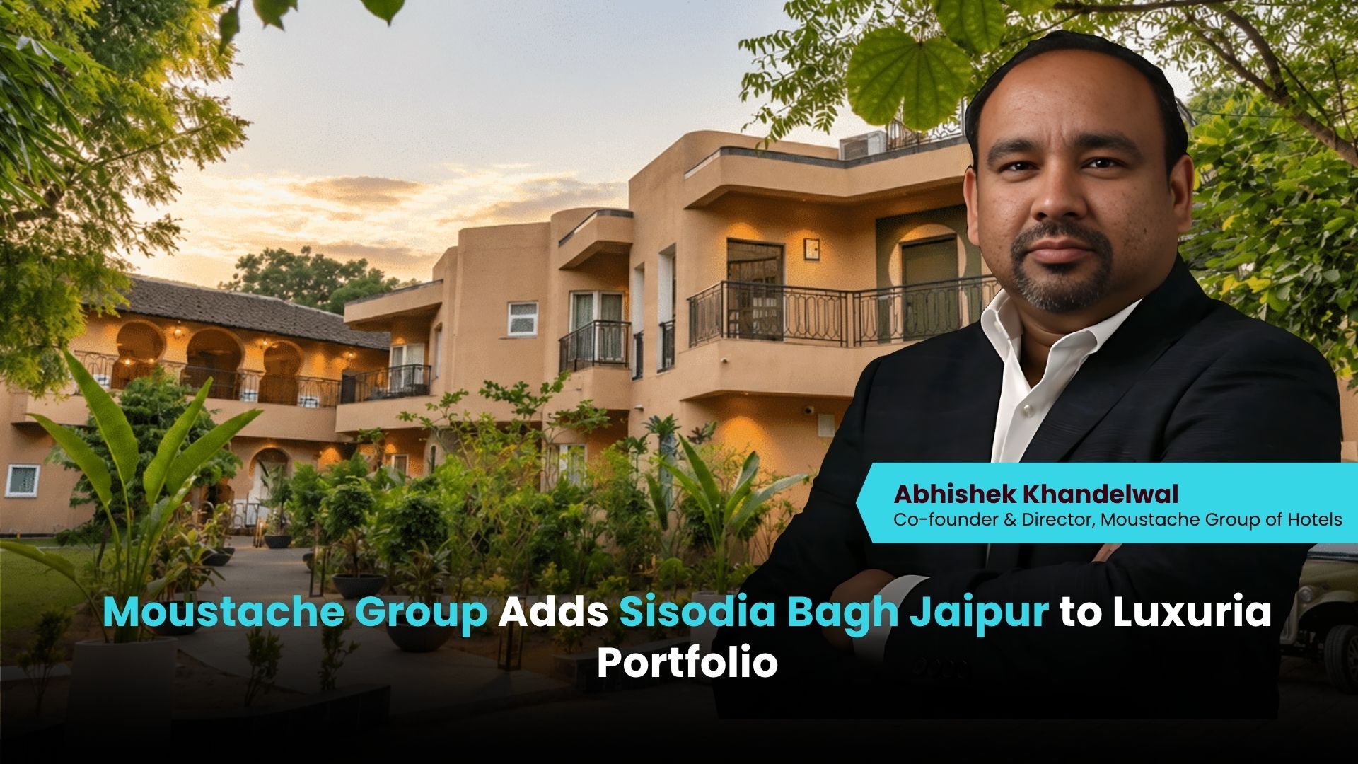 Moustache Group Adds Sisodia Bagh Jaipur to Luxuria Portfolio