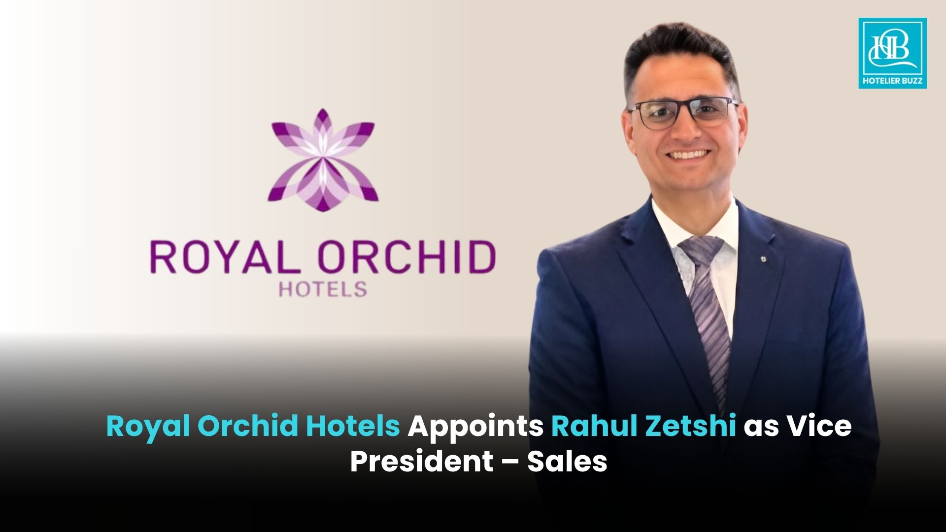 Royal Orchid Hotels Appoints Rahul Zetshi as Vice President – Sales