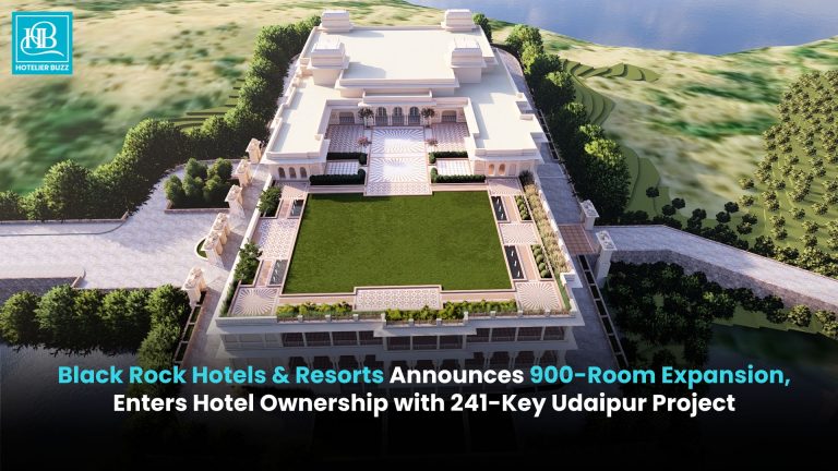 Black Rock Hotels & Resorts Announces 900-Room Expansion, Enters Hotel Ownership with 241-Key Udaipur Project