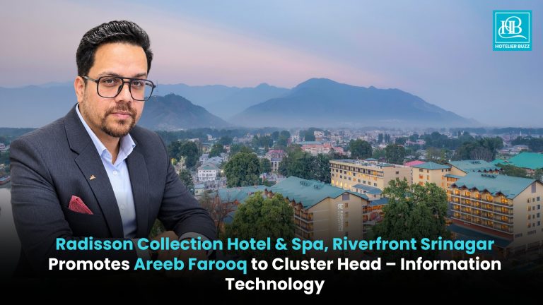 Radisson Collection Hotel & Spa, Riverfront Srinagar Promotes Areeb Farooq to Cluster Head – Information Technology Radisson Collection Hotel & Spa, Riverfront Srinagar Promotes Areeb Farooq to Cluster Head – Information Technology