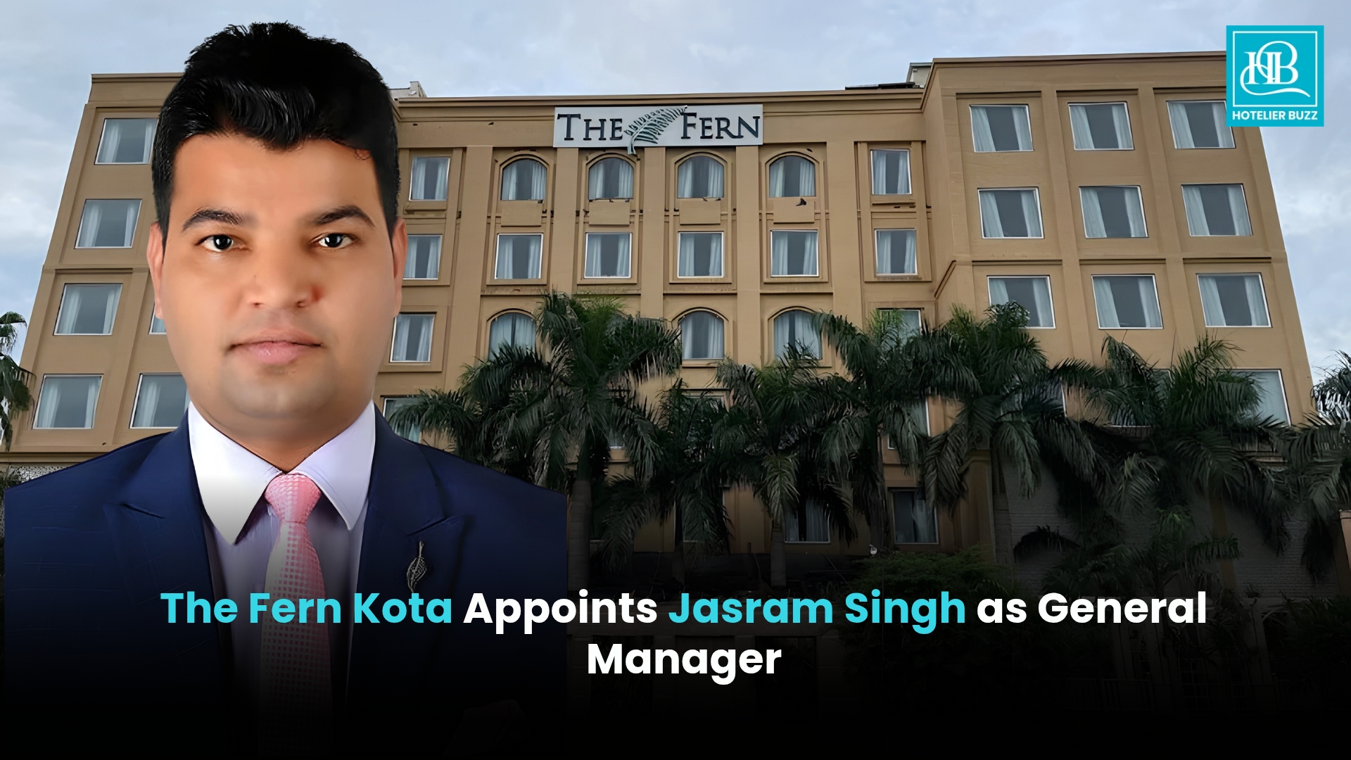 Development Background Tumblr The Fern Kota Appoints Jasram Singh as General Manager - Hotelier Buzz